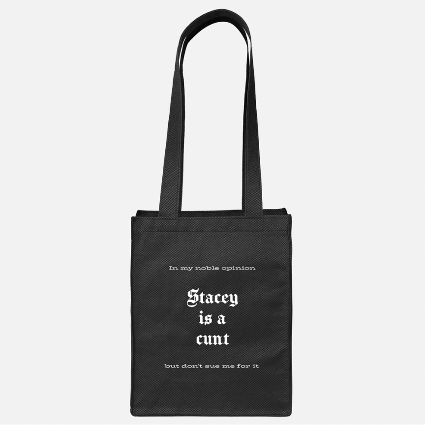 Stacey is a cunt tote bag